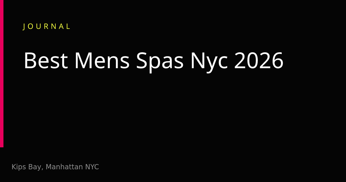 Best Men's Spas in NYC 2026