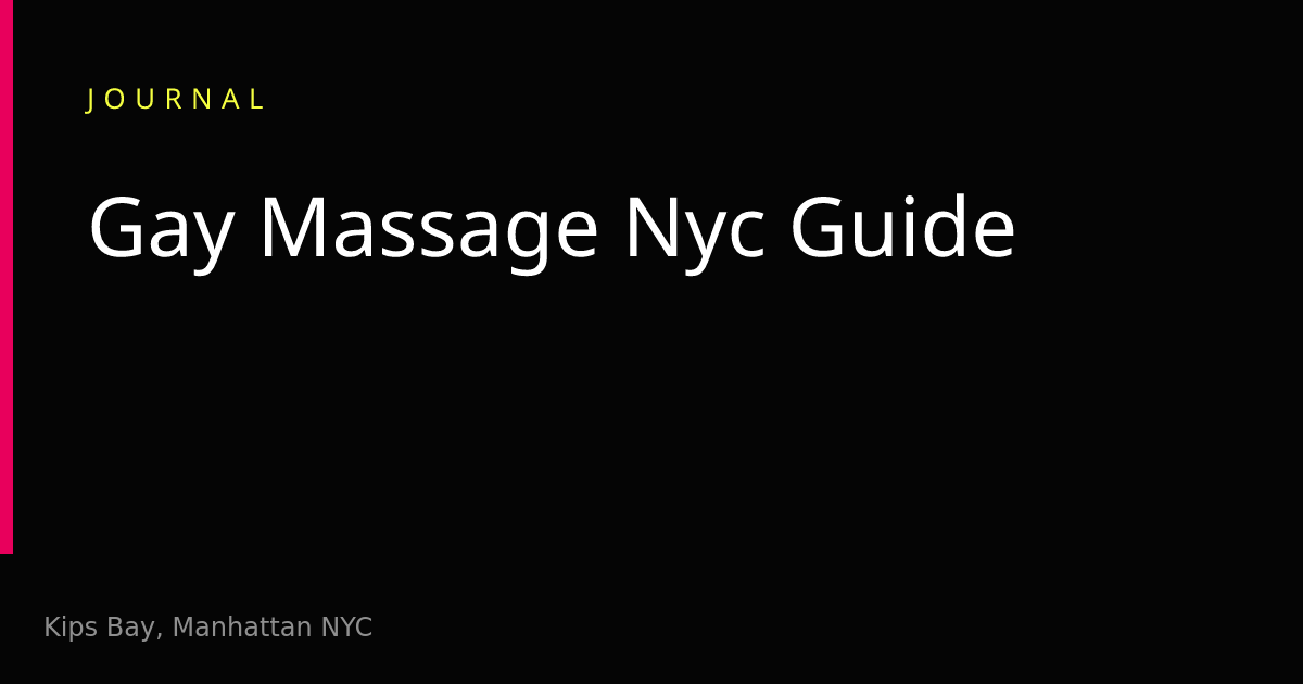 Gay Massage in NYC: The Complete Guide for 2026